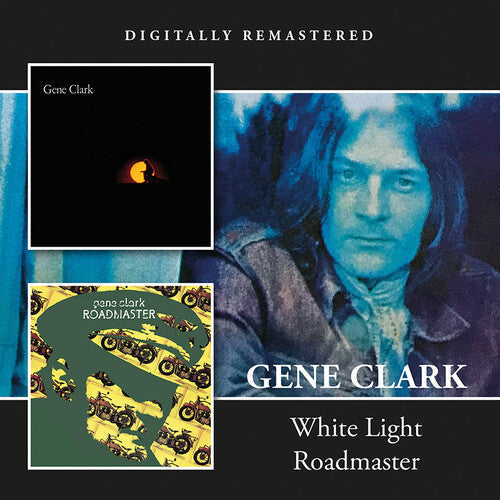 Gene Clark: White Light / Roadmaster - COMPACT DISCS