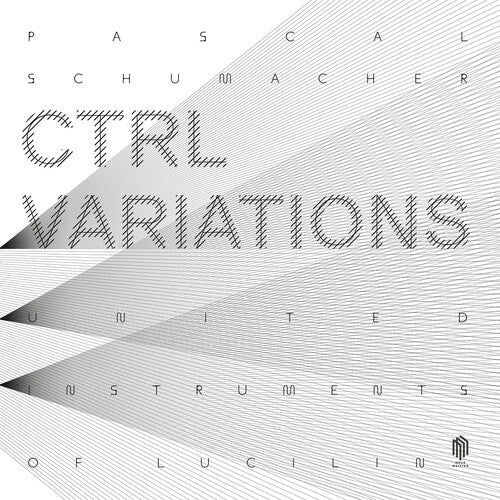 United Instruments of Lucilin: CTRL Variations -[Vinyl LP]