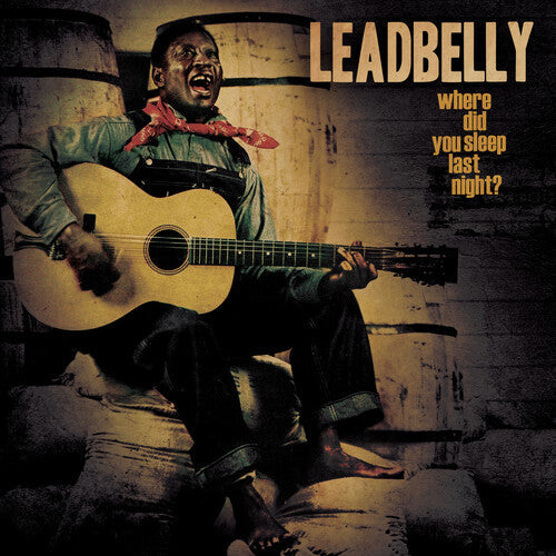Leadbelly: Where Did You Sleep Last Night? -[Vinyl LP]