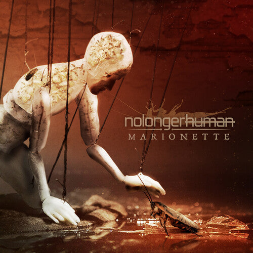 Nolongerhuman: Marionette - COMPACT DISCS