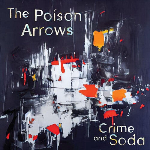 The Poison Arrows: Crime And Soda -[Vinyl LP]