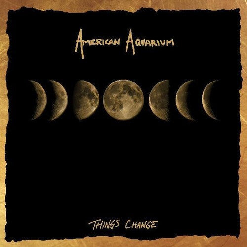 American Aquarium: Things Change -[Vinyl LP]