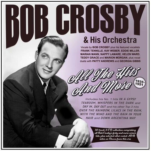 Bob Crosby & His Orchestra: All The Hits And More 1935-51 - COMPACT DISCS