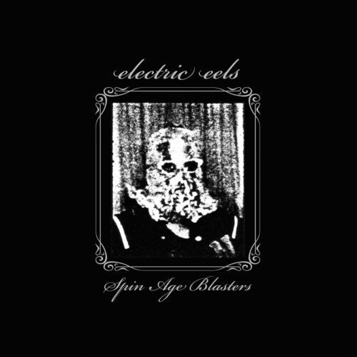 The Electric Eels: Spin Age Blasters -[Vinyl LP]