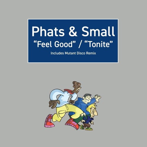 Phats & Small: Feel Good / Tonite - 12-INCH SINGLE