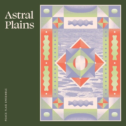 Peace Flag Ensemble: Astral Plains -[Vinyl LP]