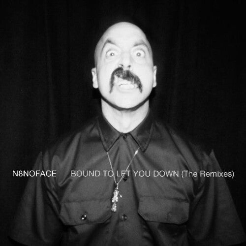 N8Noface: Bound To Let You Down (the Remixes) -[Vinyl LP]