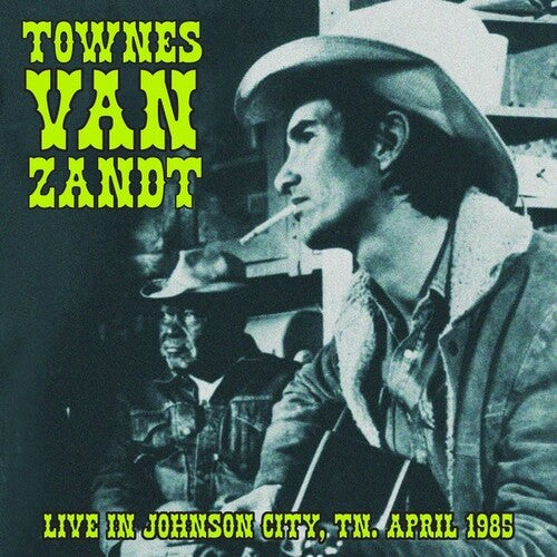 Townes Van Zandt: Live in Johnson City, TN. April 1985 -[Vinyl LP]