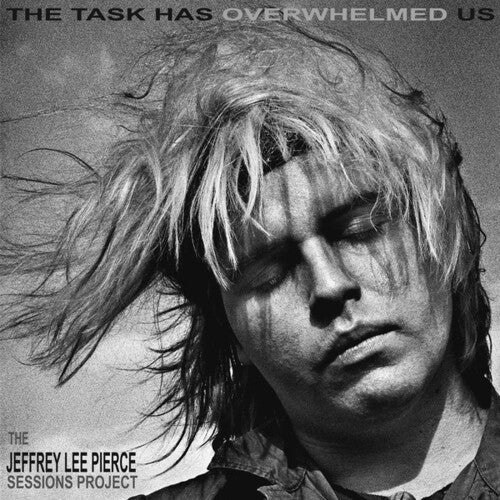 Jeffrey Lee Pierce: The Task Has Overwhelmed Us -[Vinyl LP]