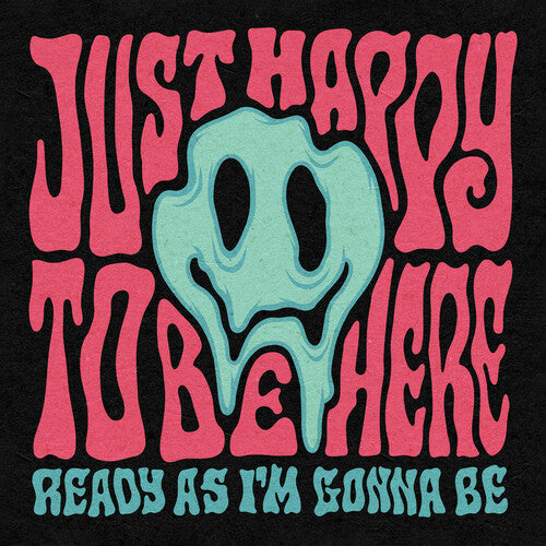 Just Happy to Be Here: Ready As I'm Gonna Be - COMPACT DISCS