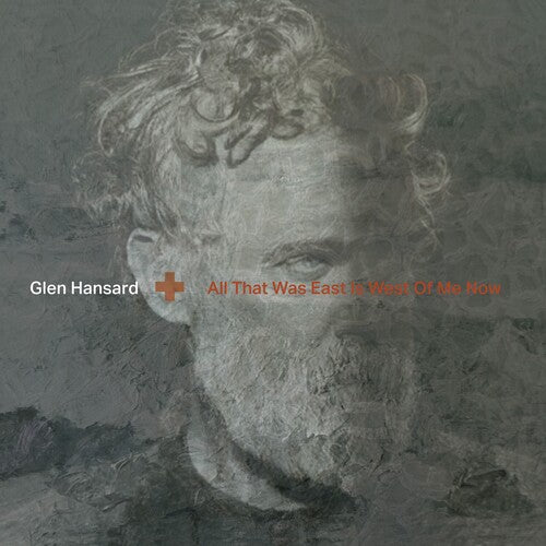 Glen Hansard: All That Was East Is West Of Me Now -[Vinyl LP]