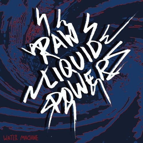 Water Machine: Raw Liquid Power - 7-INCH SINGLE