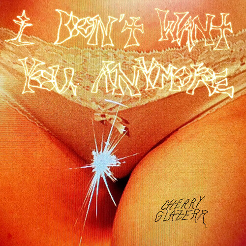 Cherry Glazerr: I Don't Want You Anymore -[Vinyl LP]