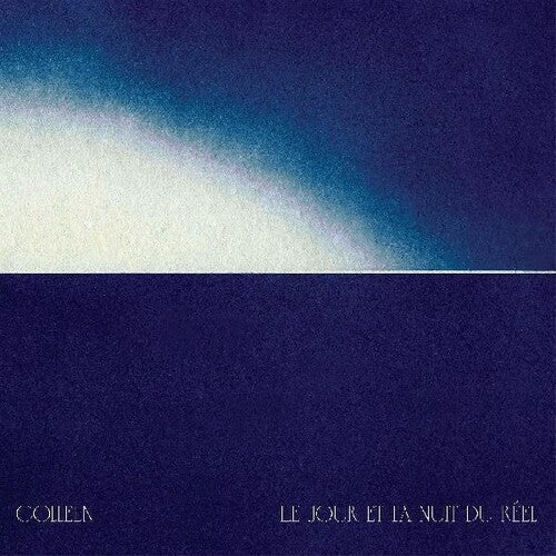 Colleen: Le Jour Et La Nuit Du Reel -[Vinyl LP]