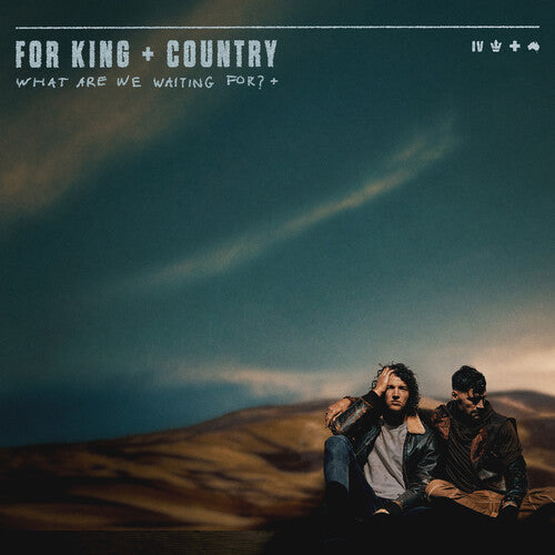 For King & Country: What Are We Waiting For? (Deluxe Edition) - COMPACT DISCS
