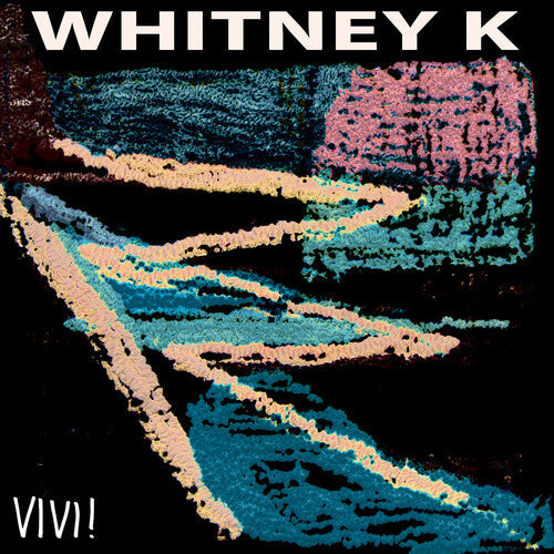 Whitney K: Vivi! -[Vinyl LP]