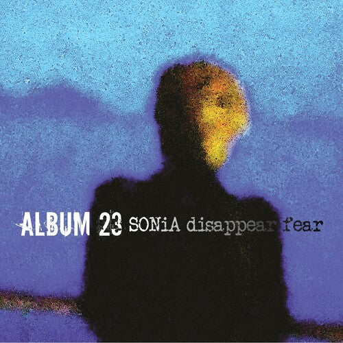 Sonia Disappear Fear: Album 23 -[Vinyl LP]