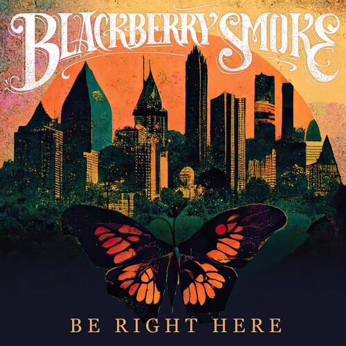 Blackberry Smoke: Be Right Here -[Vinyl LP]