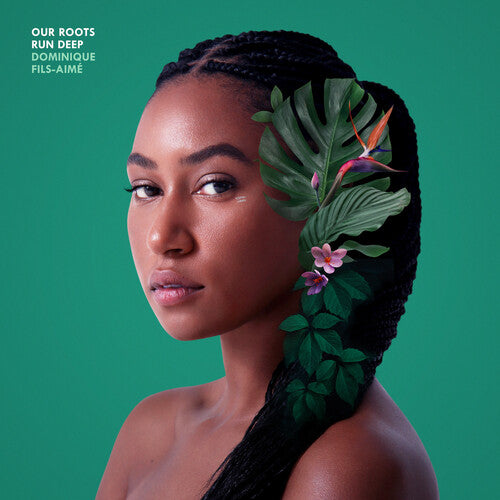 Dominique Fils-Aime: Our Roots Run Deep -[Vinyl LP]
