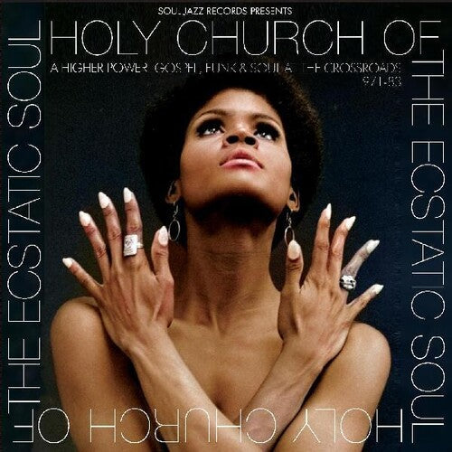 Soul Jazz Records Presents: Holy Church Of The Ecstatic Soul - A Higher Power: Gospel, Funk & Soul At The Crossroads 1971-83 - COMPACT DISCS