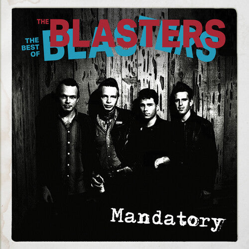 The Blasters: Mandatory: The Best Of The Blasters - COMPACT DISCS