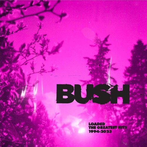 Bush: Loaded: The Greatest Hits 1994-2023 -[Vinyl LP]