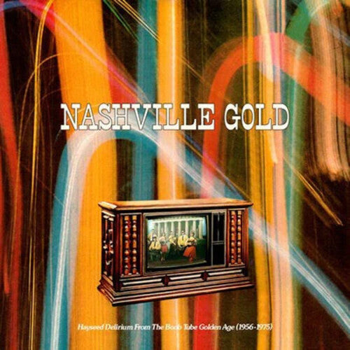 Nashville Gold: Hayseed Delirium From Boob Tube: Nashville Gold: Hayseed Delirium From The Boob Tube Golden Age / Various -[Vinyl LP]