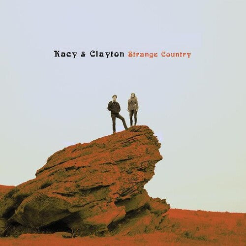 Kacy & Clayton: Strange Country -[Vinyl LP]