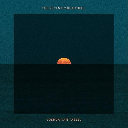 Joshua Van Tassel: The Recently Beautiful -[Vinyl LP]