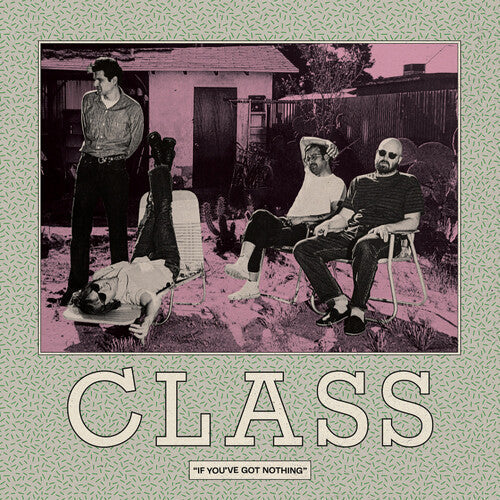 Class: If You've Got Nothing -[Vinyl LP]