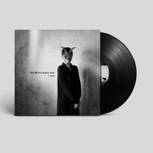 Throat: We Must Leave You -[Vinyl LP]