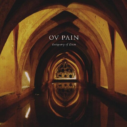 Ov Pain: Reliquary Of Dusk -[Vinyl LP]