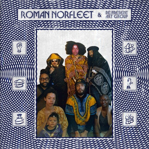 Norman Norfleet & Be Present Art Group: Roman Norfleet & Be Present Art Group -[Vinyl LP]