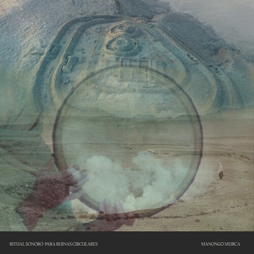 Manongo Mujica: Ritual Sonoro Para Ruinas Circulares -[Vinyl LP]