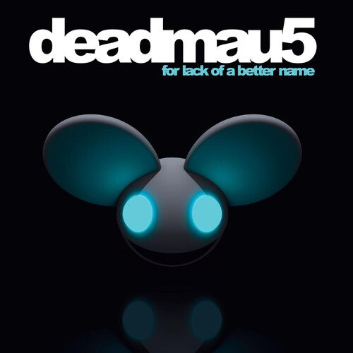 Deadmau5: For Lack Of A Better Name -[Vinyl LP]