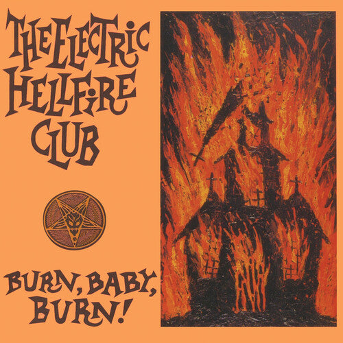 The Electric Hellfire Club: Burn Baby Burn -[Vinyl LP]