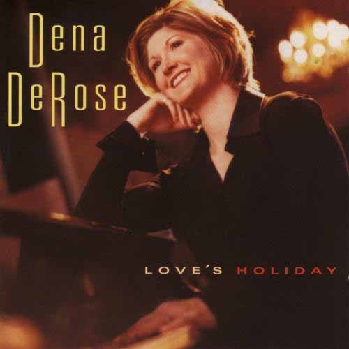 Dena DeRose: Love's Holiday - COMPACT DISCS