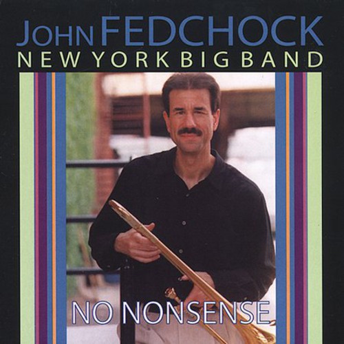 John Fedchock: No Nonsense - COMPACT DISCS