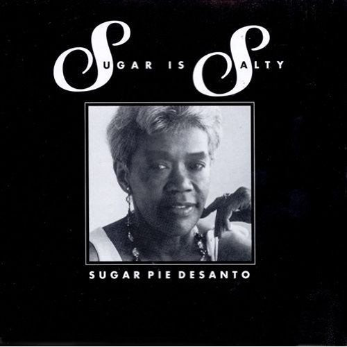 Sugar Pie DeSanto: Sugar Is Salty - COMPACT DISCS