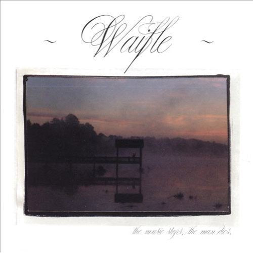 Waifle: The Music Stops, The Man Dies - COMPACT DISCS