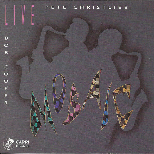 Pete Christlieb: Live Mosiac - COMPACT DISCS
