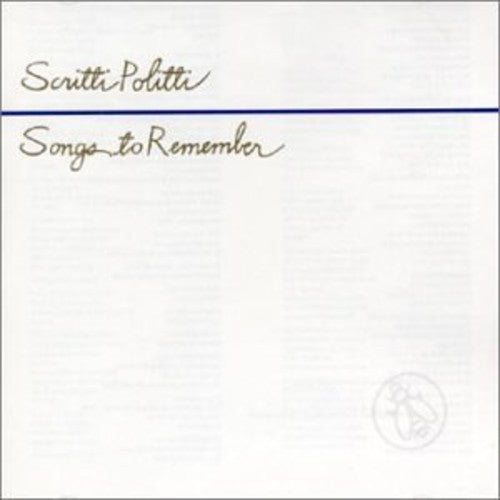 Scritti Politti: Songs to Remember - COMPACT DISCS