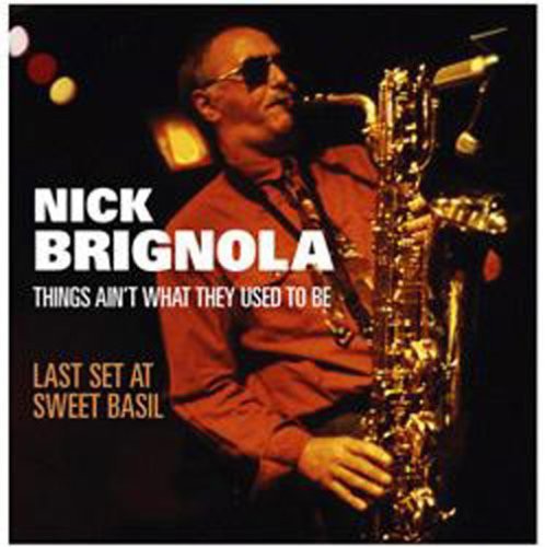 Nick Brignola: Things Ain't What They Used to Be - COMPACT DISCS