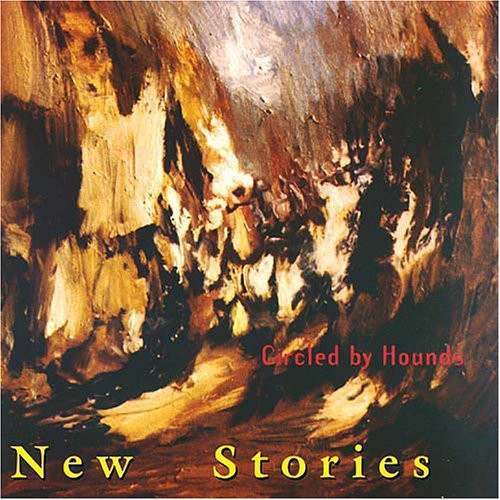 New Stories: Circled By Hounds - COMPACT DISCS