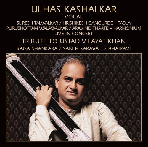 Ulhas Kashalkar: Raga Shankara / Sanjh Saraval / Bhairavi - COMPACT DISCS