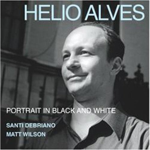 Hélio Alves: Portrait In Black and White - COMPACT DISCS