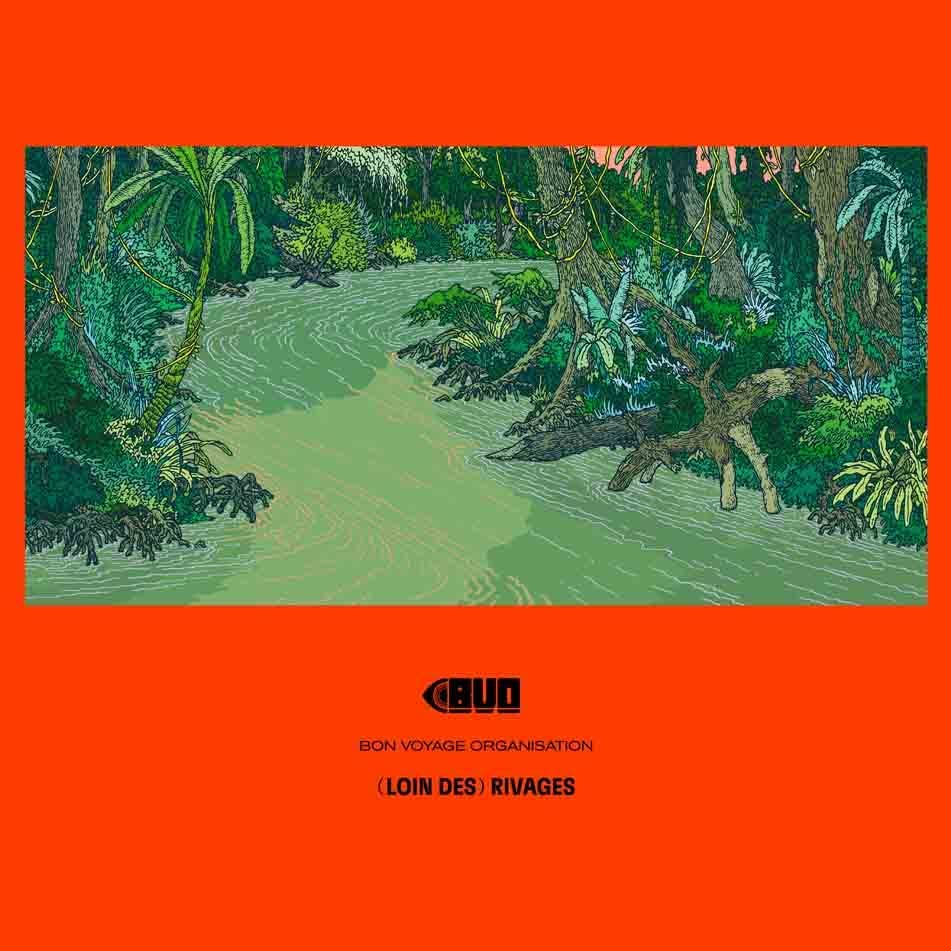 Bon Voyage Organisation: (Loin Des) Rivages -[Vinyl LP]
