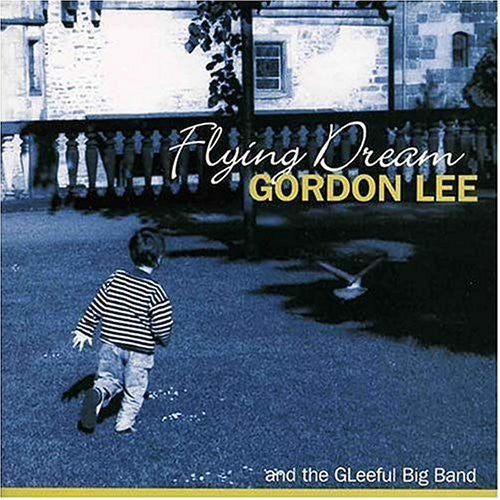 Gordon Lee: Flying Dream - COMPACT DISCS