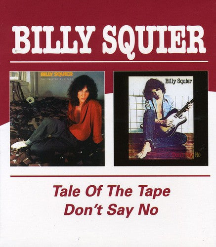 Billy Squier: Tale Of The Tape/Don't Say No - COMPACT DISCS