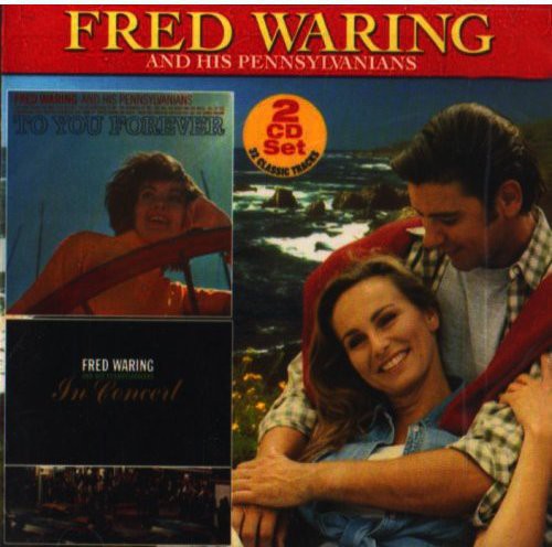 Fred Waring: To You Forever/In Concert - COMPACT DISCS